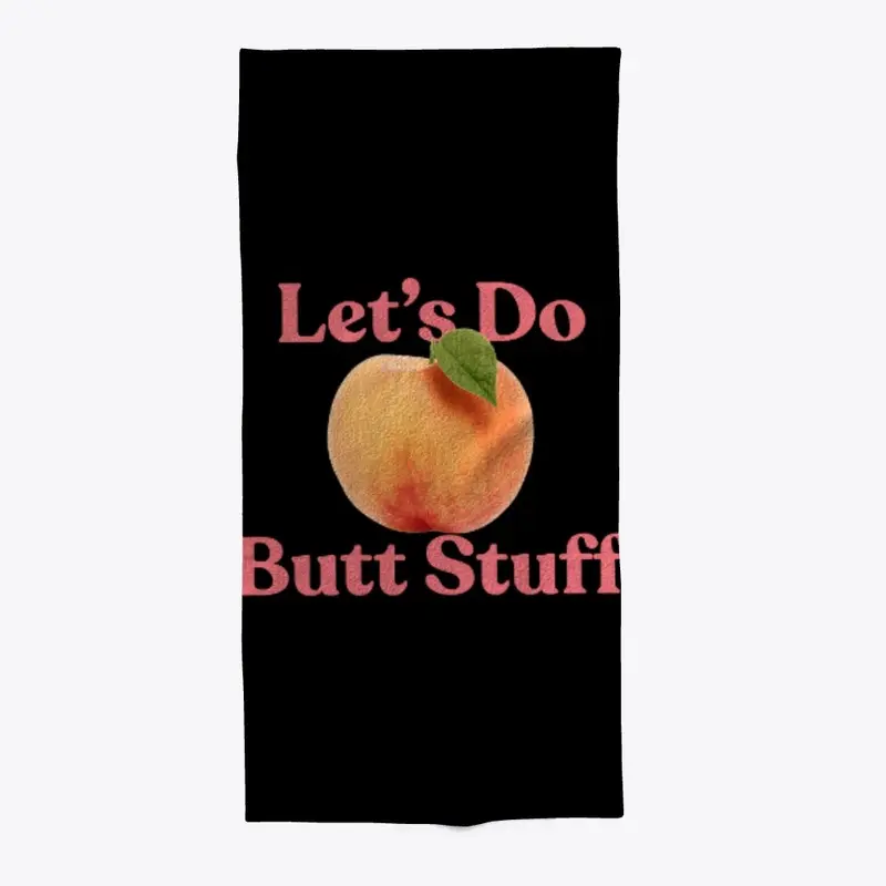 Let's Do Butt Stuff